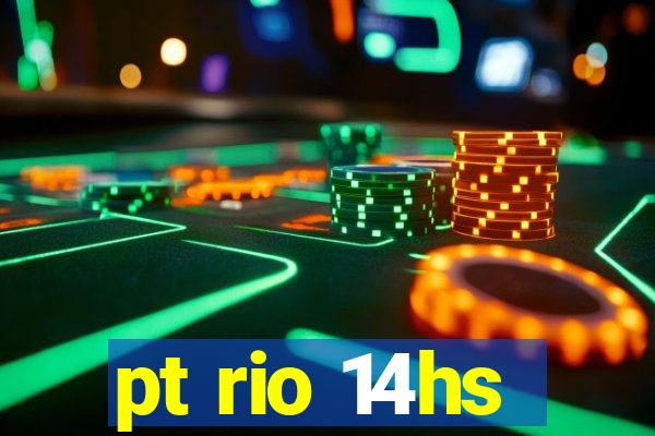 pt rio 14hs